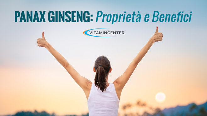 PROPRIETà E BENEFICI DEL PANAX GINSENG