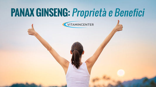PROPRIETà E BENEFICI DEL PANAX GINSENG